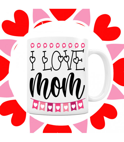 Mug I love Mom pour maman