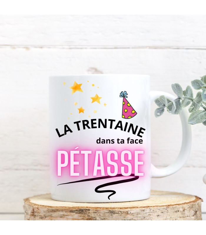 Mug rigolo la trentaine pétasse