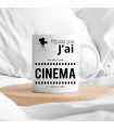 Mug personnalisé je ne peux pas j'ai cinéma