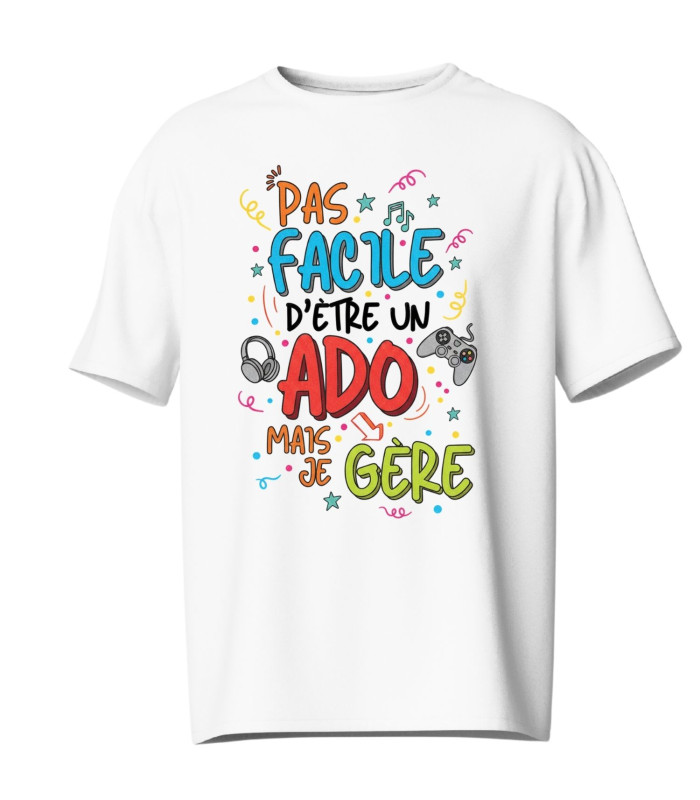 T-shirt Ado "Pas facile d'être un ado mais je gère"