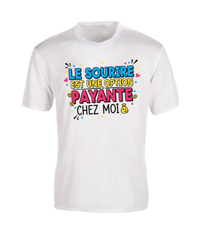 T-shirt Humour - "Le sourire est une option payante chez moi"