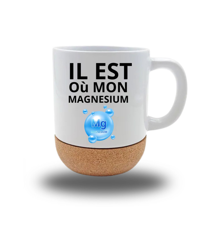 Mug avec socle en liège "Il est où mon magnésium ?"