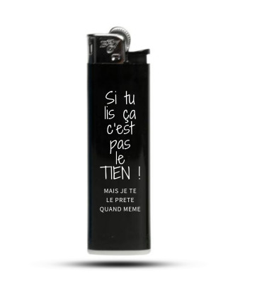 briquet rigolo c'est pas le tien